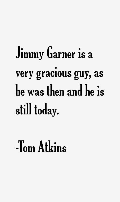 Tom Atkins Quotes