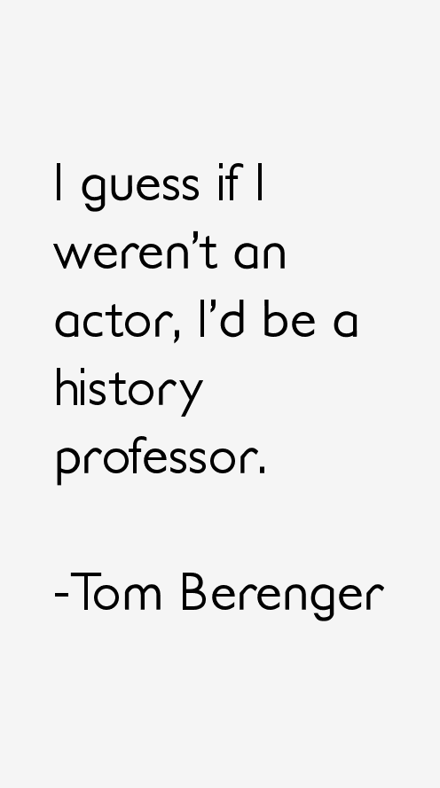 Tom Berenger Quotes
