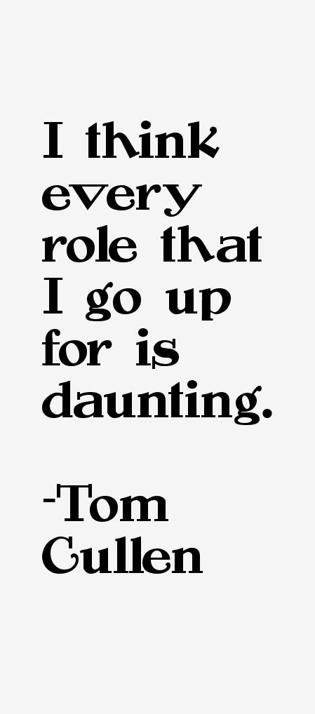 Tom Cullen Quotes