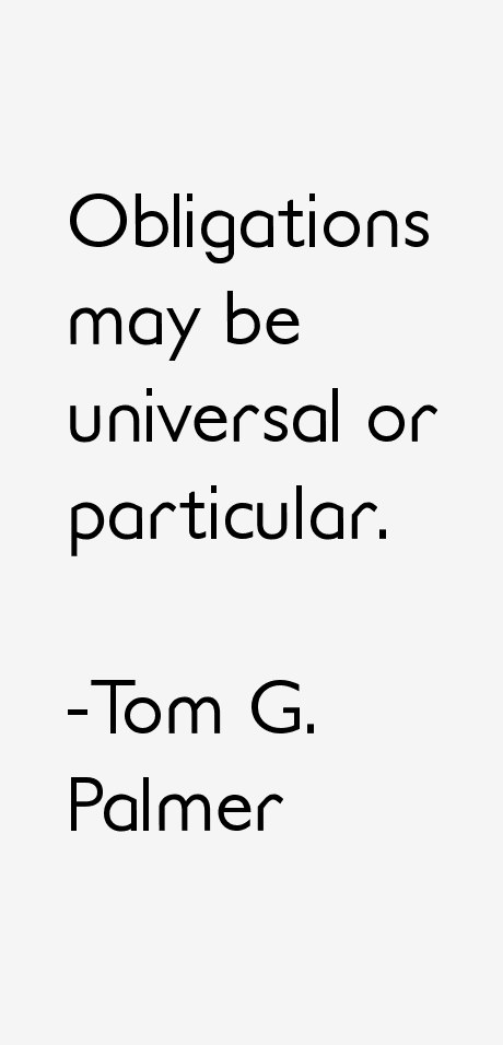 Tom G. Palmer Quotes