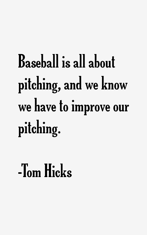 Tom Hicks Quotes