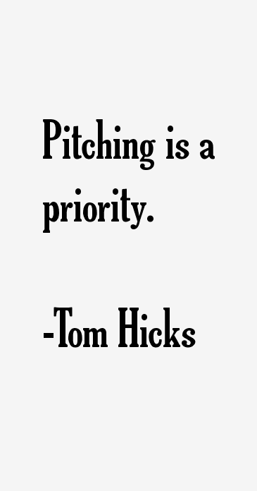 Tom Hicks Quotes