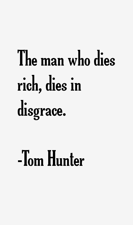 Tom Hunter Quotes