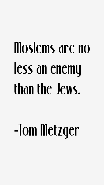 Tom Metzger Quotes