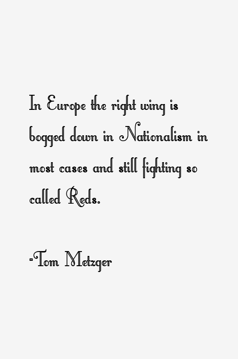 Tom Metzger Quotes