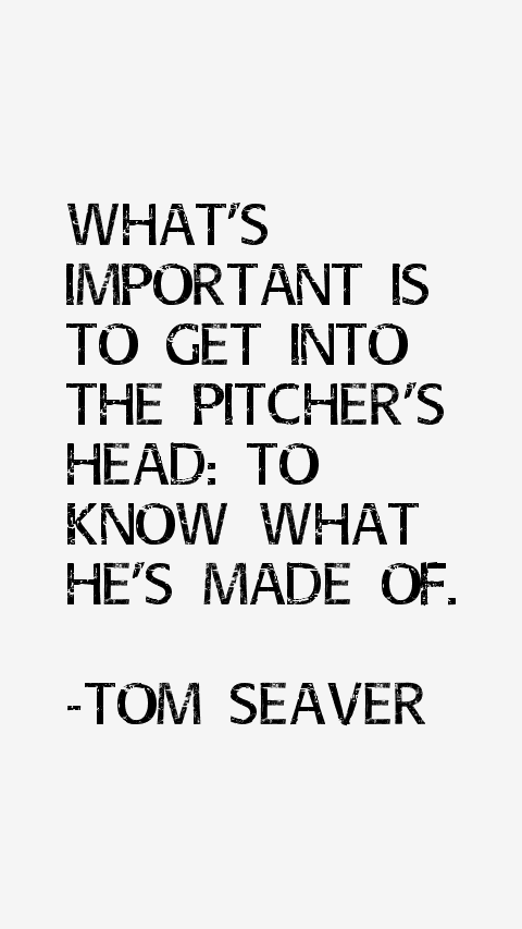Tom Seaver Quotes