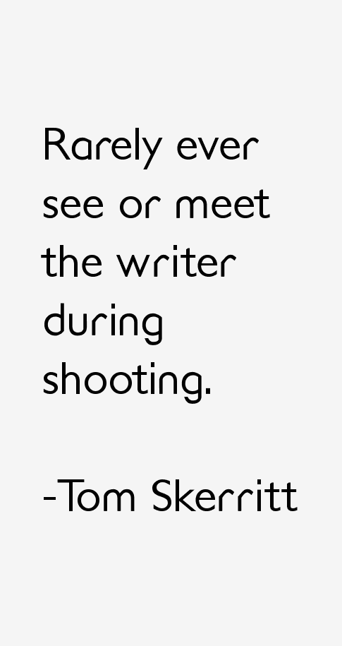 Tom Skerritt Quotes