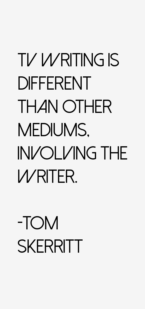 Tom Skerritt Quotes