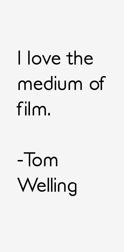 Tom Welling Quotes