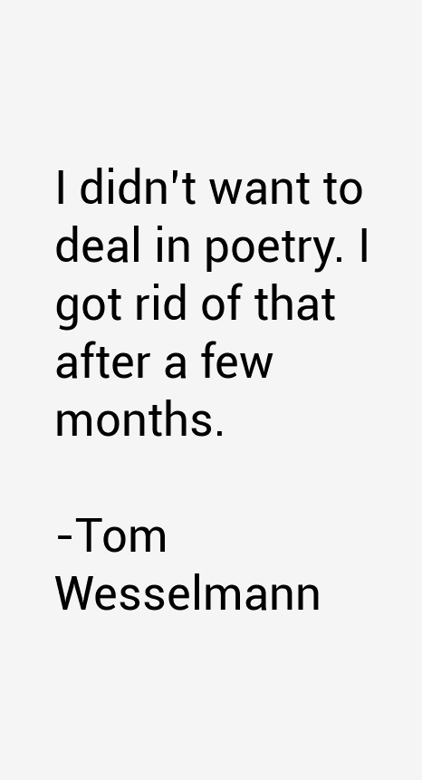 Tom Wesselmann Quotes