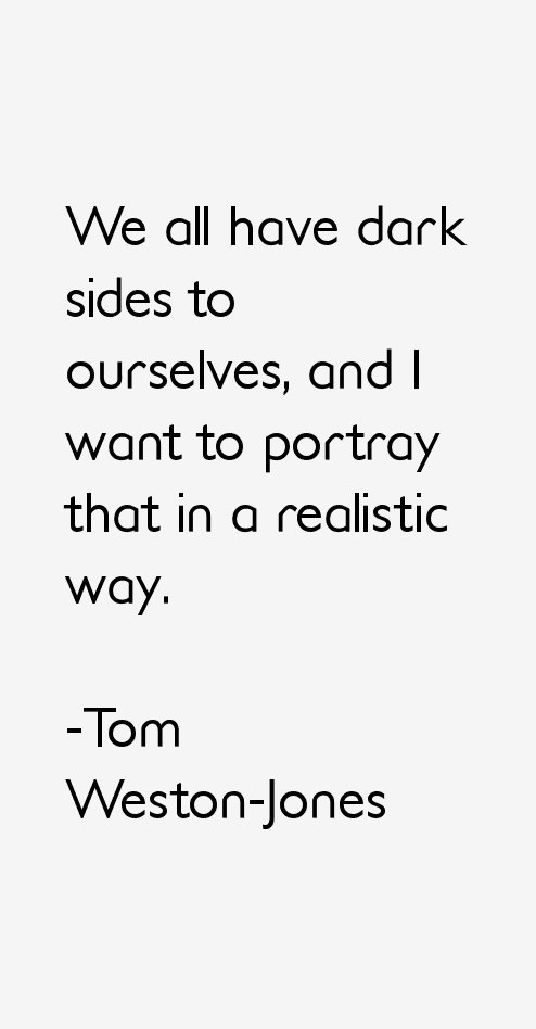 Tom Weston-Jones Quotes