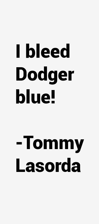 Tommy Lasorda Quotes