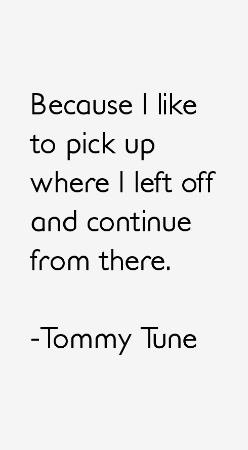 Tommy Tune Quotes