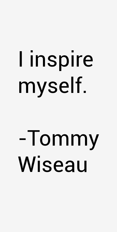 Tommy Wiseau Quotes