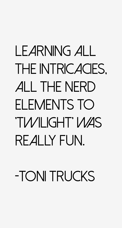 Toni Trucks Quotes