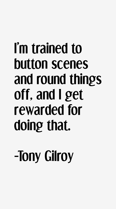 Tony Gilroy Quotes