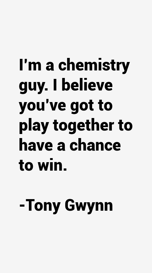 Tony Gwynn Quotes