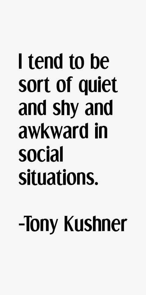 Tony Kushner Quotes