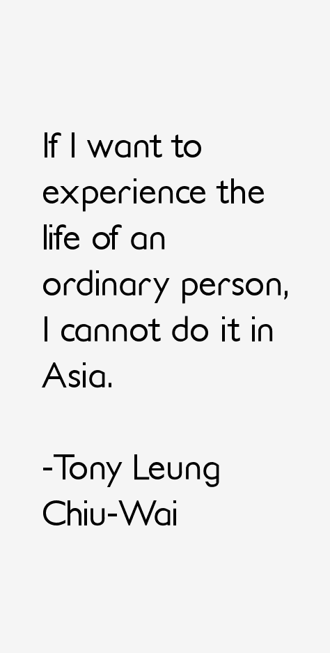 Tony Leung Chiu-Wai Quotes
