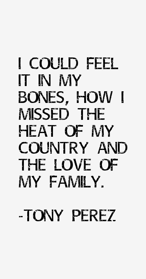 Tony Perez Quotes
