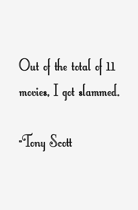 Tony Scott Quotes