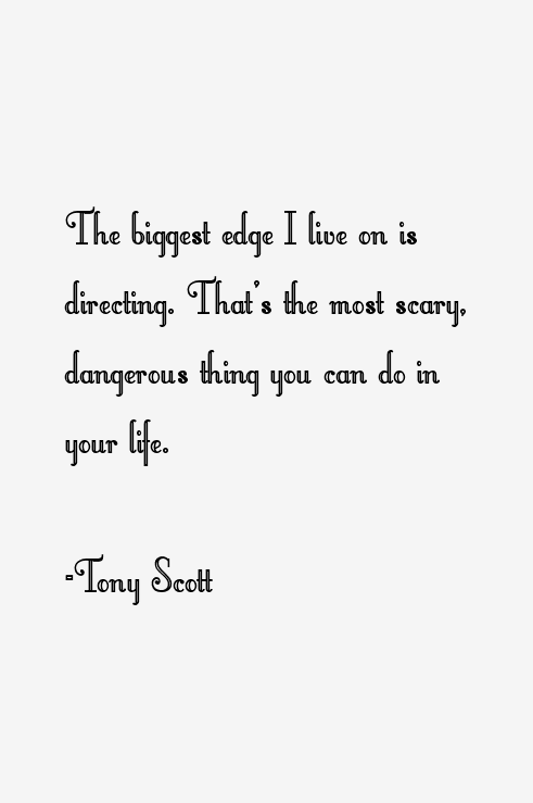 Tony Scott Quotes