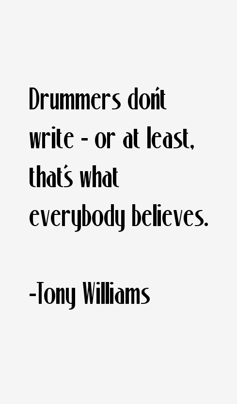 Tony Williams Quotes