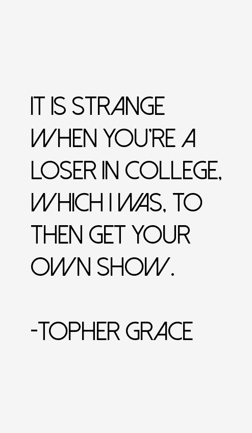 Topher Grace Quotes