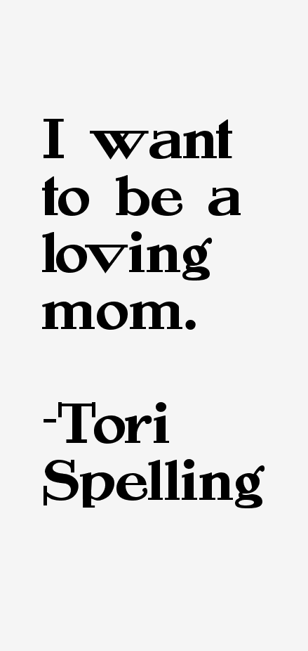 Tori Spelling Quotes