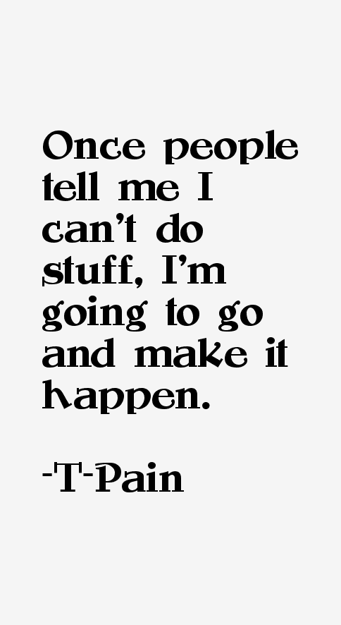 T-Pain Quotes