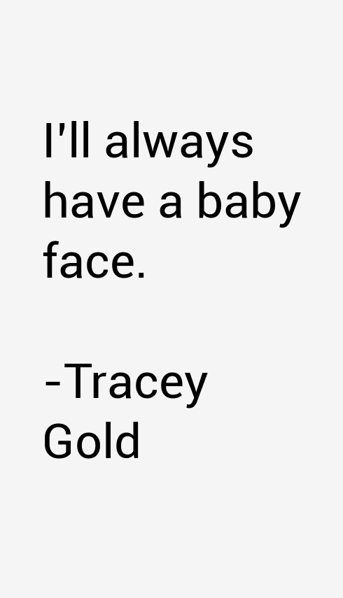 Tracey Gold Quotes
