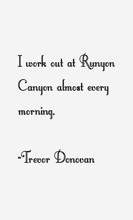 Trevor Donovan Quotes