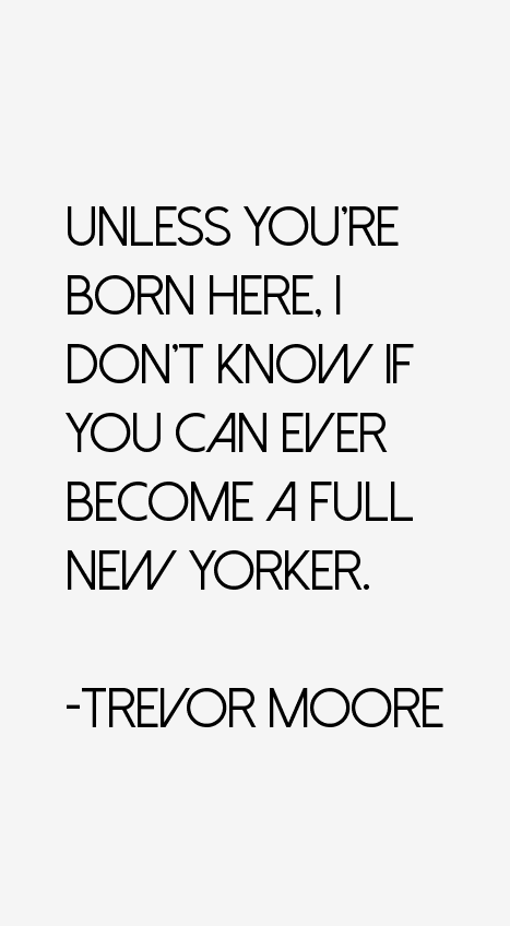Trevor Moore Quotes