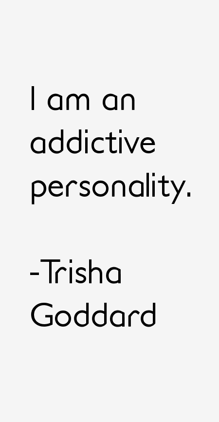 Trisha Goddard Quotes