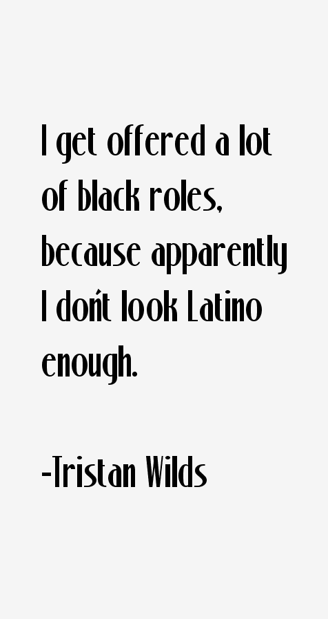 Tristan Wilds Quotes