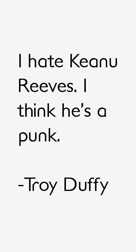 Troy Duffy Quotes
