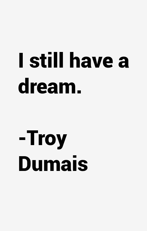 Troy Dumais Quotes