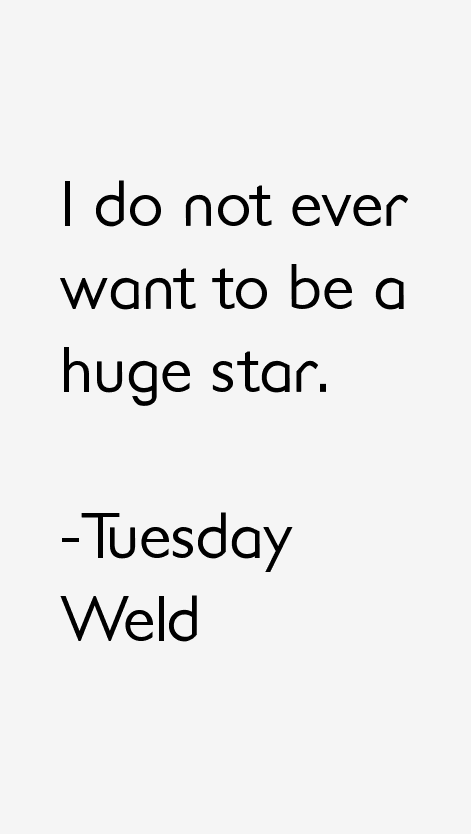 Tuesday Weld Quotes