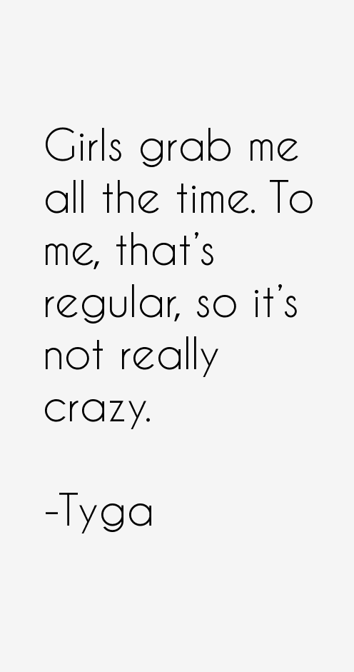 Tyga Quotes