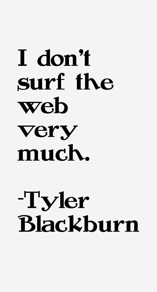 Tyler Blackburn Quotes