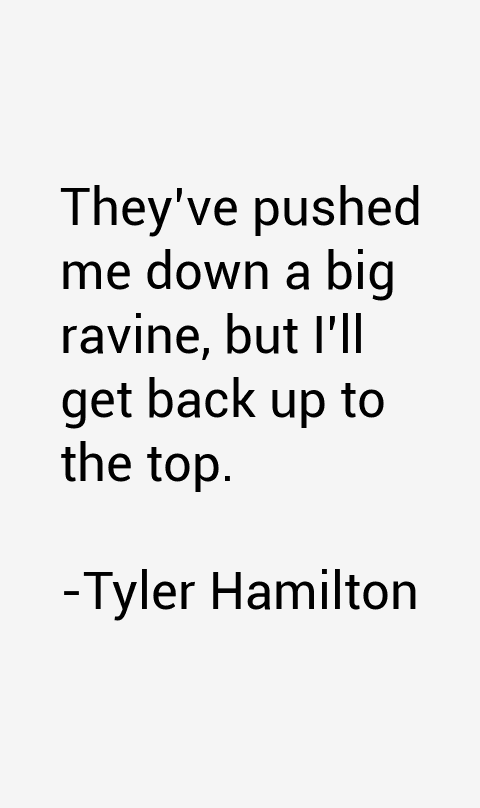 Tyler Hamilton Quotes