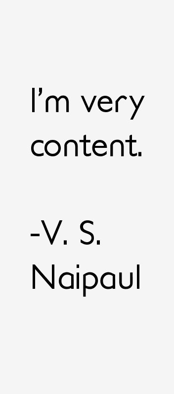 V. S. Naipaul Quotes