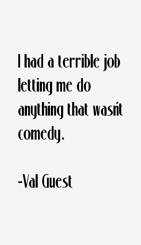Val Guest Quotes