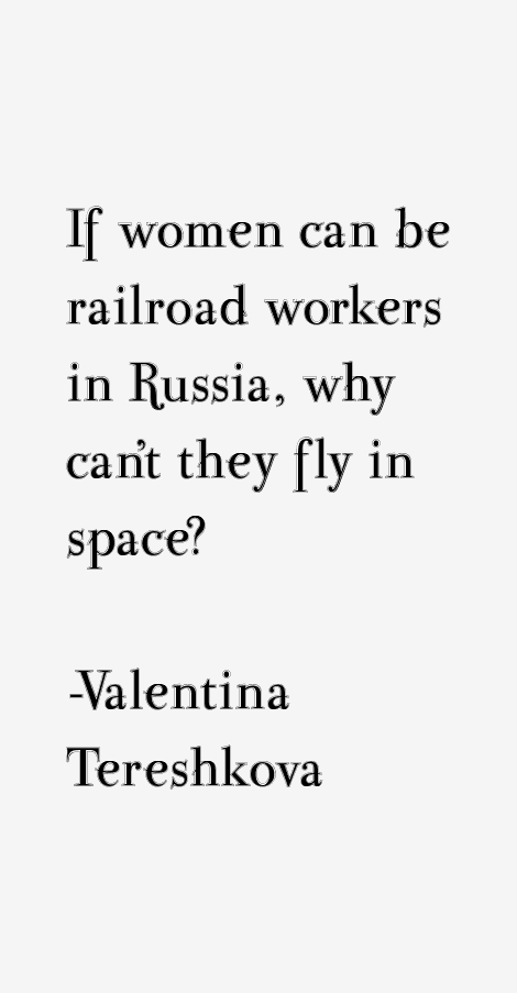 Valentina Tereshkova Quotes