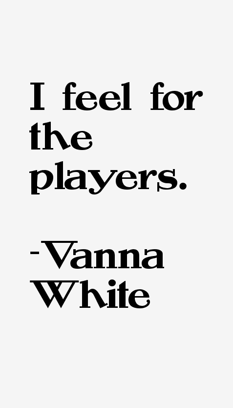 Vanna White Quotes