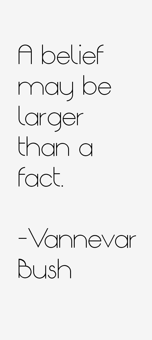 Vannevar Bush Quotes