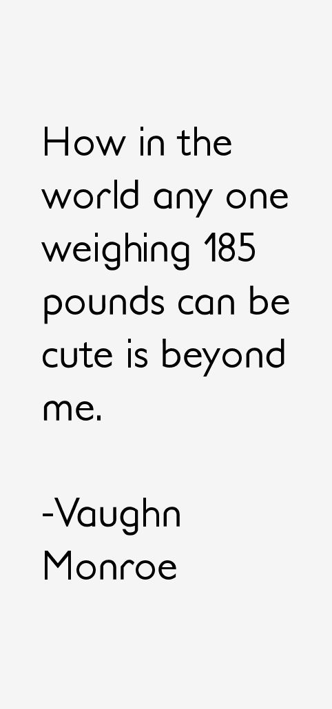 Vaughn Monroe Quotes