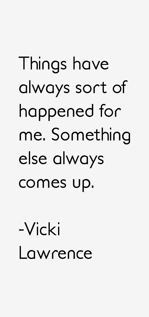 Vicki Lawrence Quotes