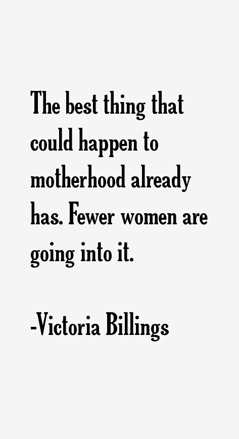 Victoria Billings Quotes