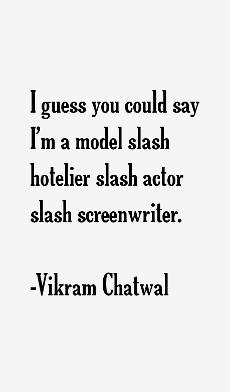 Vikram Chatwal Quotes